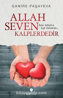 Allah Seven Kalplerdedir - Ganire Paşayeva