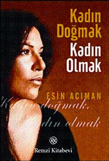 Kadın Doğmak Kadın Olmak