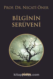 Bilginin Serüveni - Prof. Dr. Necati Öner