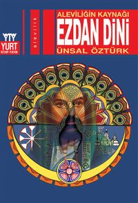 Aleviliğin Kaynağı Ezdan Dini 