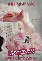Senden Bebek İstiyorum