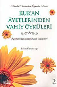 Kur'an Ayetlerinden Vahiy Öyküleri 2