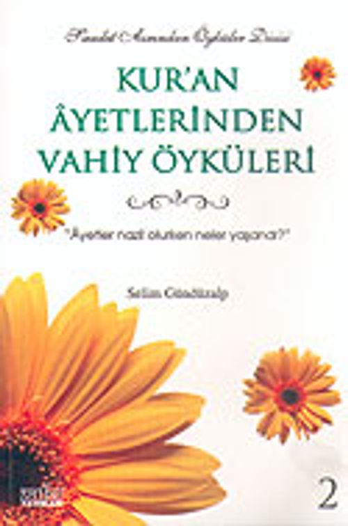 Kur'an Ayetlerinden Vahiy Öyküleri 2