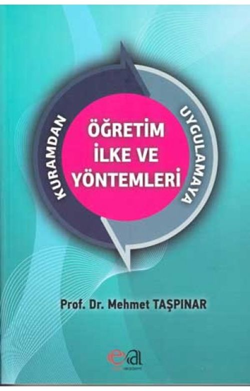 Kuramdan Uygulamaya Öğretim İlke ve Yöntemleri