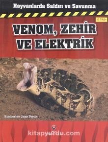Venom, Zehir ve Elektrik / Hayvanlarda Saldırı ve Savunma