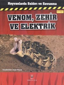 Venom, Zehir ve Elektrik / Hayvanlarda Saldırı ve Savunma