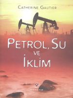 Petrol, Su ve İklim (Karton Kapak)