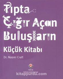 Tıpta Çığır Açan Buluşların Küçük Kitabı - Dr. Naomi Craft