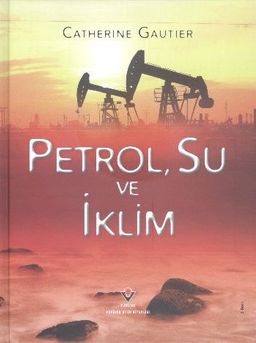 Petrol, Su ve İklim (Ciltli)