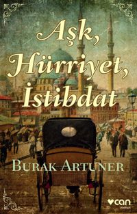 Aşk, Hürriyet, İstibdat