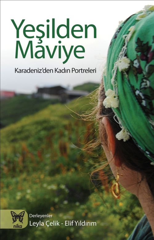 Yeşilden Maviye & Karadeniz'den Kadın Portreleri