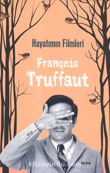 Hayatımın Filmleri - François Truffaut