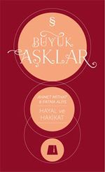 Büyük Aşklar / Hayal ve Hakikat