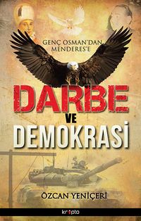Genç Osman'dan Menderes'e Darbe ve Demokrasi