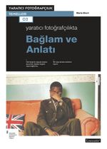 Yaratıcı Fotoğrafçılıkta Bağlam ve Anlatı