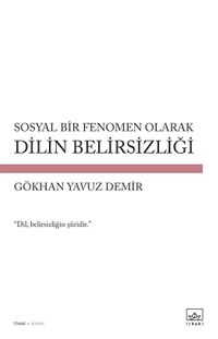 Sosyal Bir Fenomen Olarak  Dilin Belirsizliği