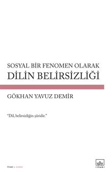 Sosyal Bir Fenomen Olarak  Dilin Belirsizliği