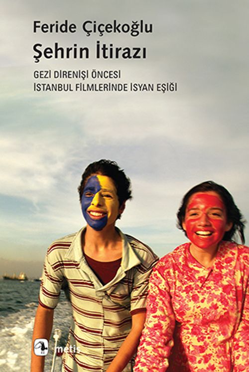 Şehrin İtirazı & Gezi Direnişi Öncesi İstanbul Filmlerinde İsyan Eşiği