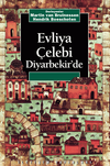 Evliya &Ccedil;elebi Diyarbekir'de