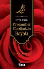 Siyer-i Nebi Peygamber Efendimizin (a.s.m.) Hayatı