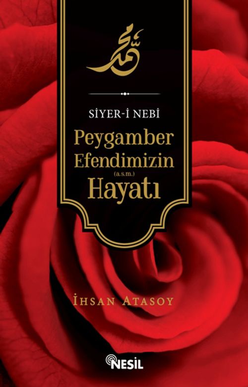 Siyer-i Nebi Peygamber Efendimizin (a.s.m.) Hayatı