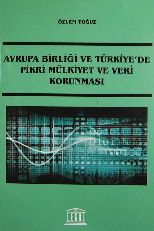 Avrupa Birliği ve Türkiye'de Fikri Mülkiyet ve Veri Korunması