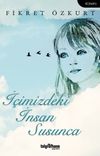 İ&ccedil;imizdeki İnsan Susunca