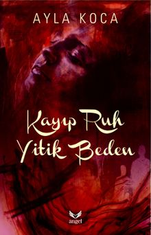 Kayıp Ruh & Yitik Beden