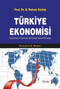 Türkiye Ekonomisi & Cumhuriyet'in İlanından Günümüze Yapısal Dönüşüm