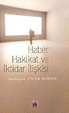 Haber Hakikat ve İktidar İlişkisi