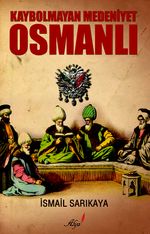 Kaybolmayan Medeniyet Osmanlı