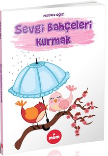 Sevgi Bahçeleri Kurmak