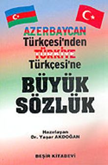 Azerbaycan Türkçesi'nden Türkiye Türkçesi'ne Büyük Sözlük