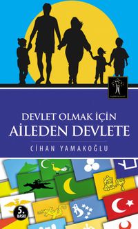 Devlet Olmak İçin Aileden Devlete 