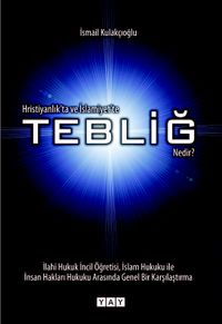 Hristiyanlık'ta ve İslamiyet'te Tebliğ Nedir?