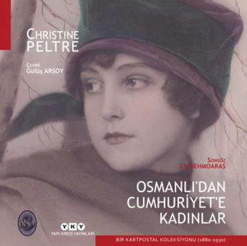 Osmanlı'dan Cumhuriyet'e Kadınlar & Bir Kartpostal Koleksiyonu (1880-1930)