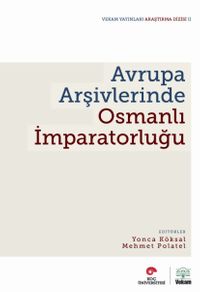 Avrupa Arşivlerinde Osmanlı İmparatorluğu