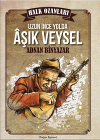 Uzun İnce Bir Yolda Aşık Veysel
