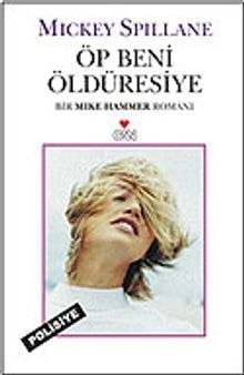 Öp Beni Öldüresiye