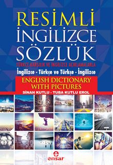 Resimli İngilizce Sözlük & Türkçe Karşılık ve Açıklamalarla(İngilizce-Türkçe ve Türkçe-İngilizce)