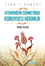 Tıbb-ı Nebevi Efendimizin Sünnetinde Koruyucu Hekimlik