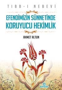 Tıbb-ı Nebevi Efendimizin Sünnetinde Koruyucu Hekimlik