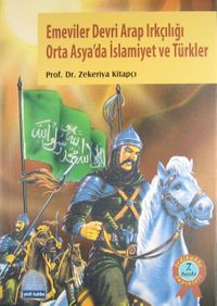 Emeviler Devri Arap Irkçılığı & Orta Asya'da İslamiyet ve Türkler