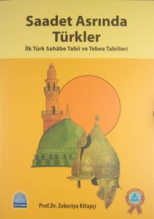 Saadet Asrında Türkler & İlk Türk Sahabe Tabii ve Tebea Tabiileri