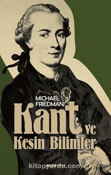Kant ve Kesin Bilimler - Michael Friedman
