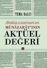 Bediüzzaman'ın Münazarat'ının Aktüel Değeri