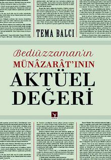 Bediüzzaman'ın Münazarat'ının Aktüel Değeri