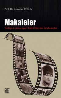 Makaleler & Türkiye Cumhuriyeti Tarihi Üzerine İncelemeler