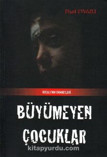 Büyümeyen Çocuklar - Elşad Eyvazlı