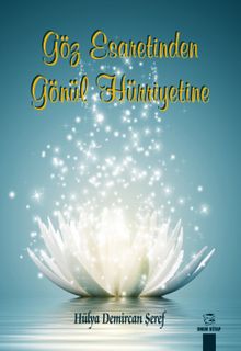 Göz Esaretinden Gönül Hürriyetine